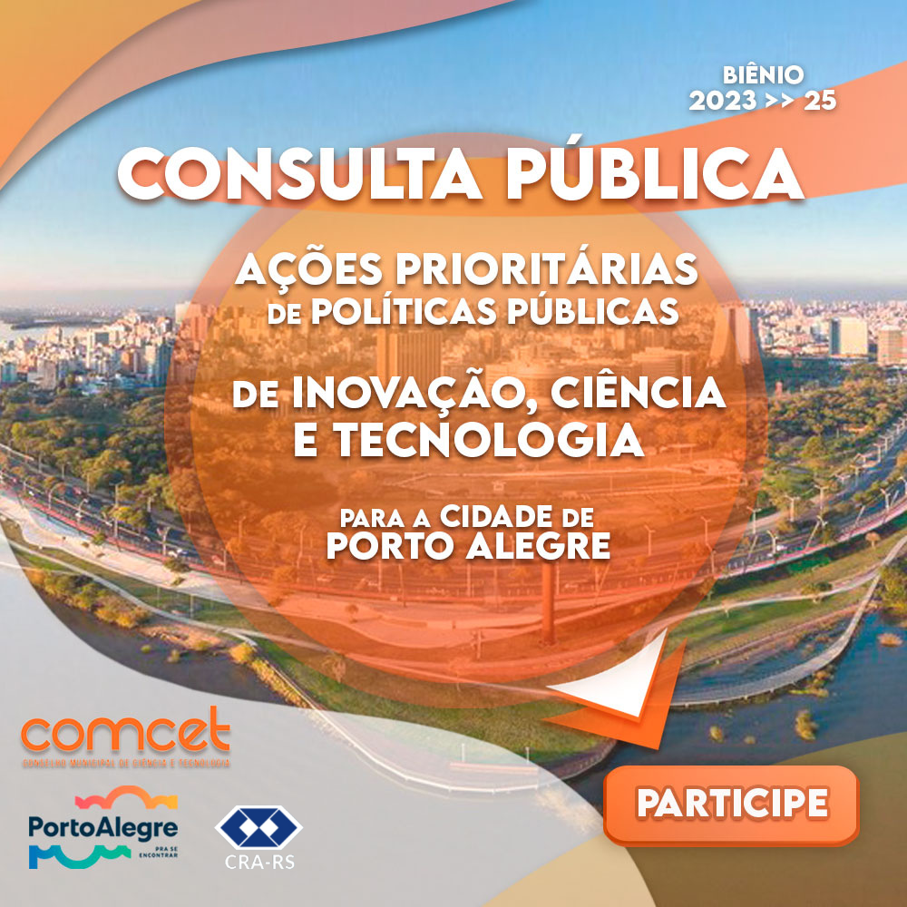COMCET realiza Consulta Pública sobre ações prioritárias de políticas públicas em inovação, tecnologia e ciência para Porto Alegre
